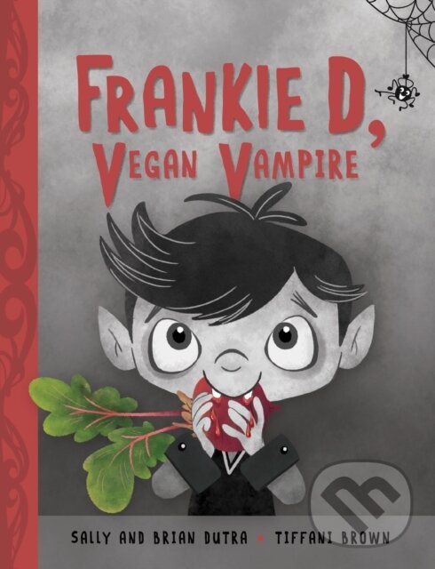 Levně Frankie D, Vegan Vampire - Brian Dutra, Sally Dutra - kniha z kategorie Beletria