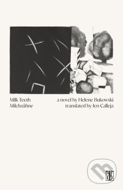 Levně Milk Teeth - Helene Bukowski - kniha z kategorie Spoločenská beletria