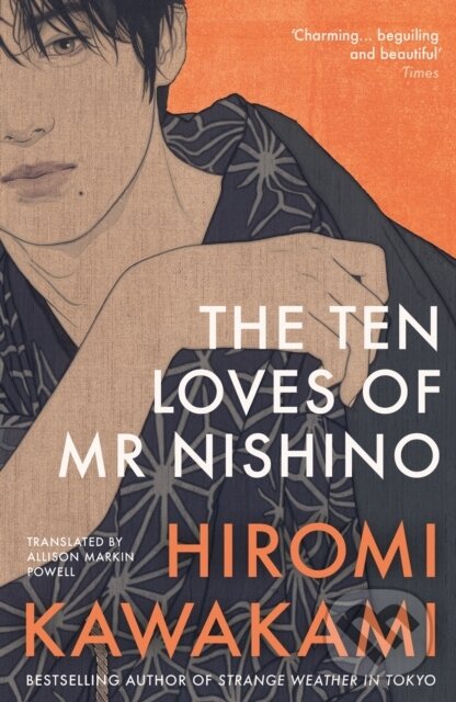 Levně The Ten Loves of Mr Nishino - Hiromi Kawakami - kniha z kategorie Beletria