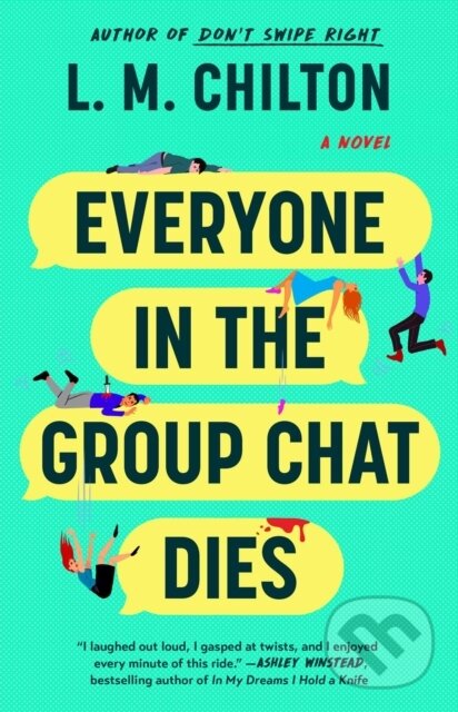 Levně Everyone in the Group Chat Dies (A Novel) - L.M. Chilton - kniha z kategorie Beletria