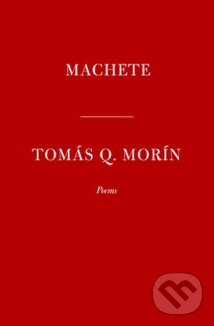 Levně Machete (Poems) - Tom S Q. Mor N - kniha z kategorie Životopisy, reportáže a myšlienky