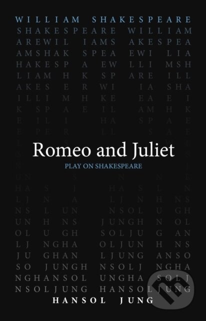 Kniha: Romeo and Juliet (Hansol Jung a William Shakespeare). , 2022