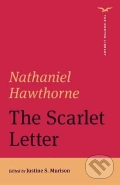 The Scarlet Letter - Nathaniel Hawthorne, Justine S. Murison