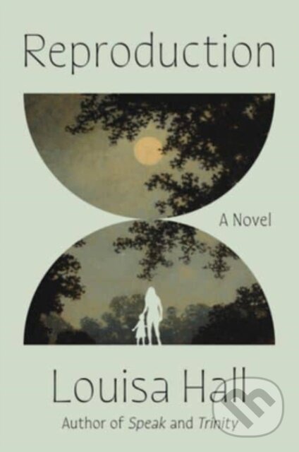 Levně Reproduction (A Novel) - Louisa Hall - kniha z kategorie Spoločenská beletria