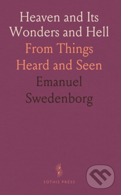 Kniha: Heaven & Its Wonders & Hell (Emanuel Swedenborg). , 2024