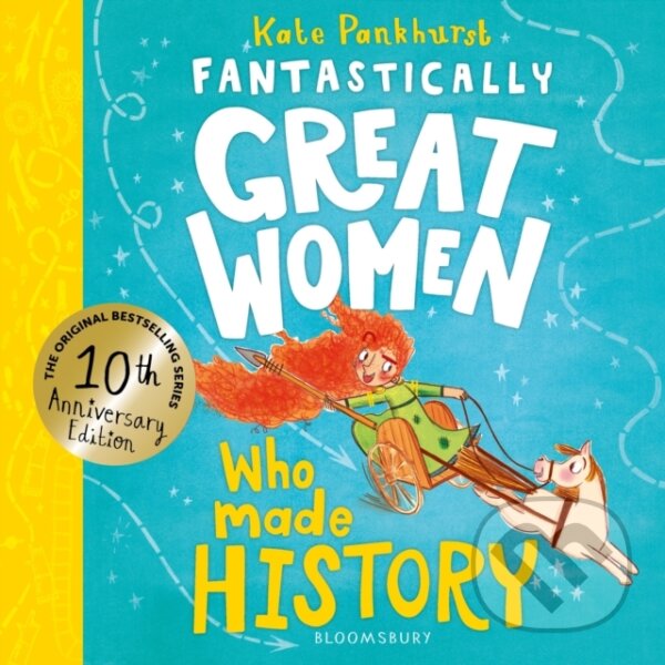 Levně Fantastically Great Women Who Made History (Discover 14 true stories of fearless women who left a lasting legacy – 10 year anniversary edition) -…