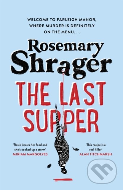 Levně The Last Supper (The irresistible debut novel where cosy crime and cookery collide!) - kniha z kategorie Beletria