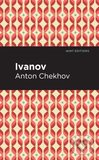 Kniha: Ivanov (Anton Chekhov). , 2021