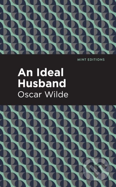 Kniha: An Ideal Husband (Oscar Wilde). , 2021