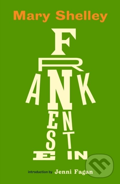 Levně Frankenstein (New Edition of Mary Shelley’s Gothic Masterpiece, now a Major Movie from Guillermo del Toro) - kniha z kategorie Beletria
