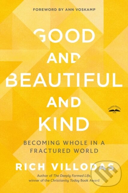 Kniha: Good and Beautiful and Kind (Rich Villodas). , 2023