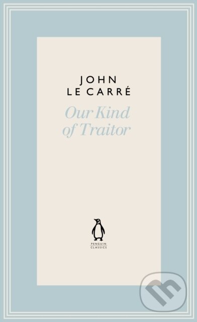 Our Kind of Traitor - John Le Carre