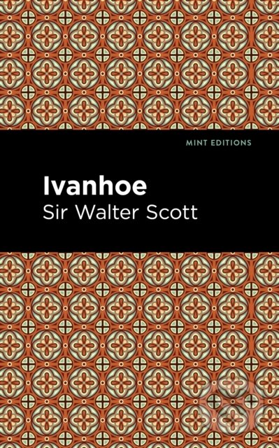 Kniha: Ivanhoe (Walter a Sir Scott). , 2021