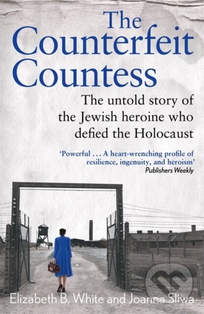 Levně Counterfeit Countess, The (The untold story of the Jewish heroine who defied the Holocaust) - kniha z kategorie História