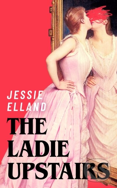Kniha: The Ladie Upstairs (Jessie Elland). Baskerville, 2025