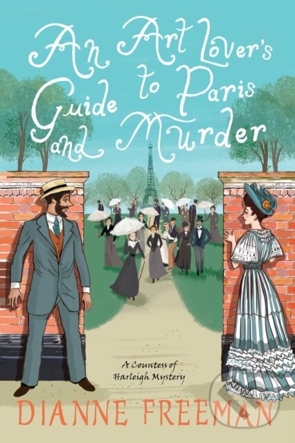 Levně Art Lover's Guide to Paris and Murder, An - Dianne Freeman - kniha z kategorie Beletria