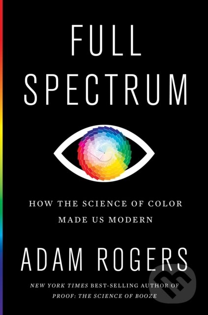 Levně Full Spectrum (How the Science of Color Made Us Modern) - kniha z kategorie Umenie, dizajn a architektúra