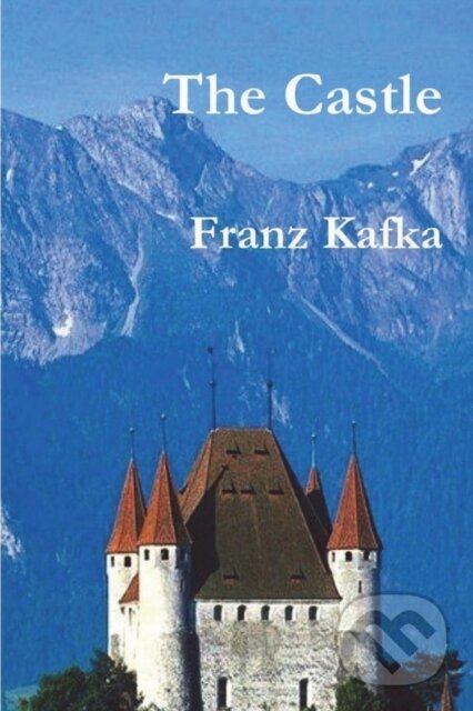 Kniha: The Castle (Franz Kafka). Must Have Books, 2021