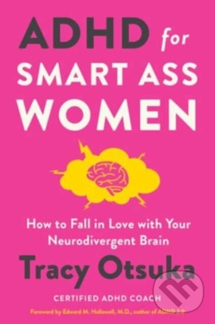 Levně ADHD for Smart Ass Women (How to Fall in Love with Your Neurodivergent Brain) - kniha z kategorie Škola fotografie