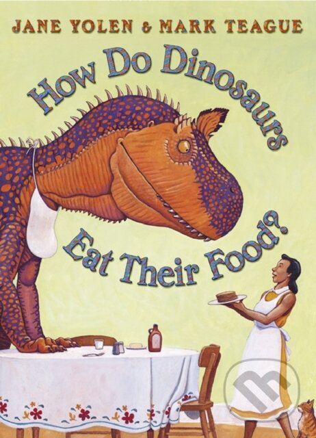 Levně How Do Dinosaurs Eat Their Food? - Jane Yolen - kniha z kategorie Pre deti a mládež