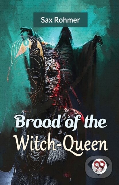 Levně Brood of the Witch-Queen - Sax Rohmer - kniha z kategorie Beletria