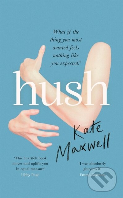 Levně Hush (The heartbreaking and life-affirming debut novel which tells the truth about motherhood) - kniha z kategorie Zdravie a životný štýl