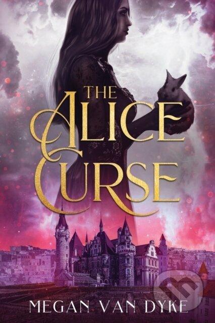 Levně The Alice Curse - Megan Van Dyke - kniha z kategorie Mýty, povesti a legendy