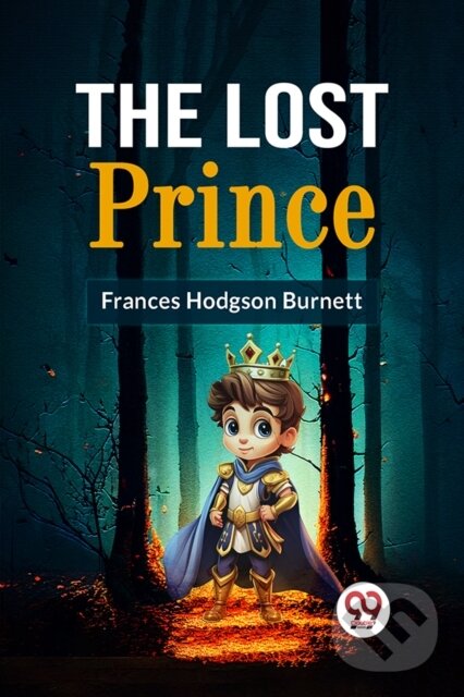 Levně The Lost Prince - Frances Hodgson Burnett - kniha z kategorie Spoločenská beletria