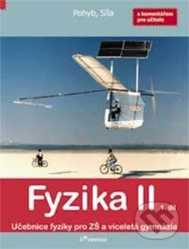 Levně Fyzika II – 1. díl s komentářem pro učitele - Renata Holubová, Roman Kubínek, Jarmila Weinlichová, Robert Weinlich - kniha z kategorie 2. stupeň