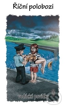 Levně Říční polobozi (Vodácke povídky) - kolektív autorov - kniha z kategorie Beletria