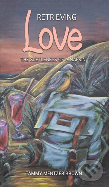 Kniha: Retrieving Love (Tammy Mentzer Brown). Austin Macauley Publishers, 2022