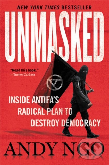 Levně Unmasked (Inside Antifa's Radical Plan to Destroy Democracy) - kniha z kategorie Politológia a politika