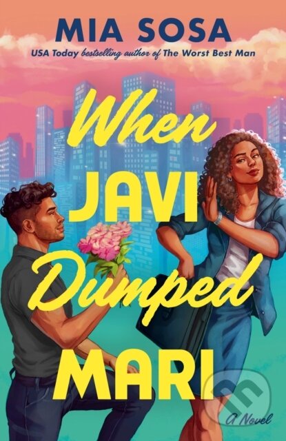 Levně When Javi Dumped Mari - Mia Sosa - kniha z kategorie Romantické