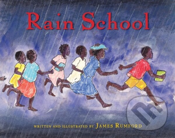Kniha: Rain School (James Rumford). Houghton Mifflin, 2010