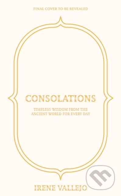 Levně Consolations (Timeless Wisdom from the Ancient World for Every Day)