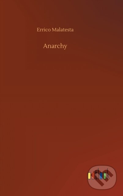 Levně Anarchy - Errico Malatesta - kniha z kategorie Beletria