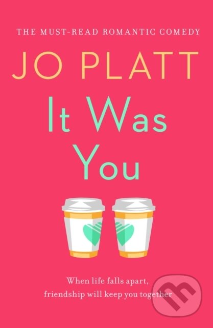 Levně It Was You (The Must-Read Romantic Comedy) - Jo Platt - kniha z kategorie Beletria