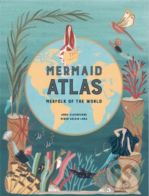 Levně The Mermaid Atlas (Merfolk of the World) - Anna Claybourne - kniha z kategorie Naučné knihy