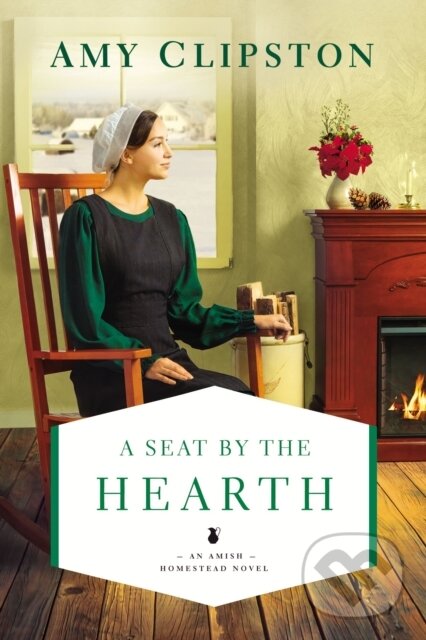 Levně A Seat by the Hearth - Amy Clipston - kniha z kategorie Beletria