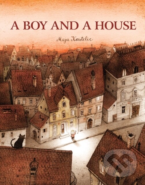 Levně A Boy and a House - Maja Kastelic - kniha z kategorie Pre deti a mládež