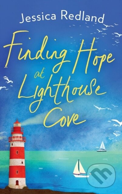 Levně Finding Hope at Lighthouse Cove (An uplifting story of love, friendship and hope from Jessica Redland) - kniha z kategorie Beletria