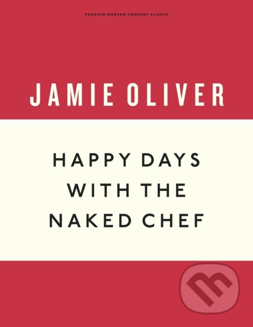 Levně Happy Days with the Naked Chef - Jamie Oliver - kniha z kategorie Zdravie a životný štýl