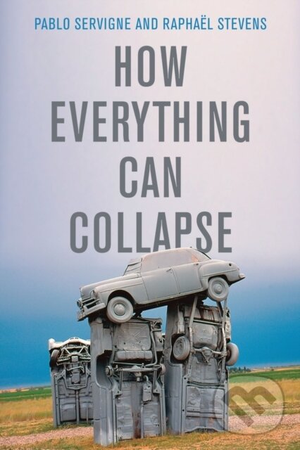 Levně How Everything Can Collapse (A Manual for our Times) - kniha z kategorie Ekológia