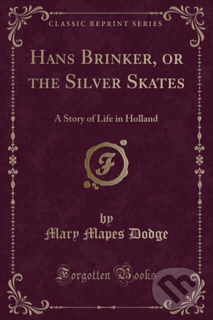 Levně Hans Brinker Or The Silver Skates - Mary Mapes Dodge - kniha z kategorie Beletria
