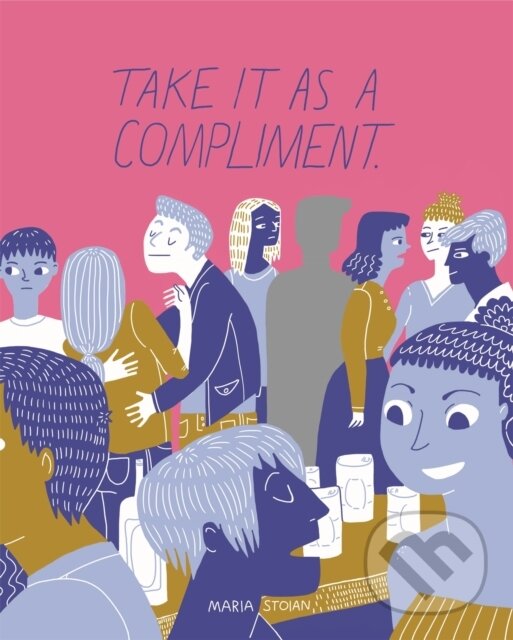 Levně Take It as a Compliment - Maria Stoian - kniha z kategorie Sociológia