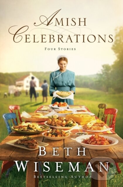 Levně Amish Celebrations (Four Novellas) - Beth Wiseman - kniha z kategorie Beletria