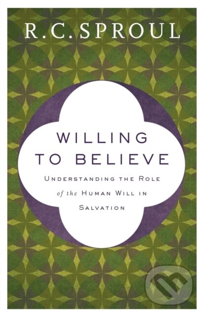 Levně Willing to Believe – Understanding the Role of the Human Will in Salvation - kniha z kategorie Náboženská literatúra
