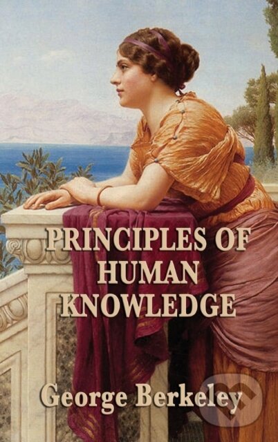 Kniha: Principles of Human Knowledge (George Berkeley). SMK Books, 2018