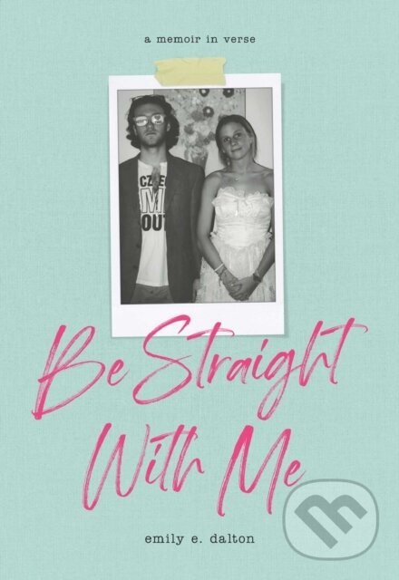 Levně Be Straight with Me - Emily Dalton - kniha z kategorie Životopisy, reportáže a myšlienky
