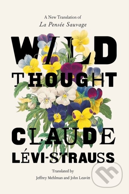 Levně Wild Thought (A New Translation of "la Pensee Sauvage") - kniha z kategorie Antropológia